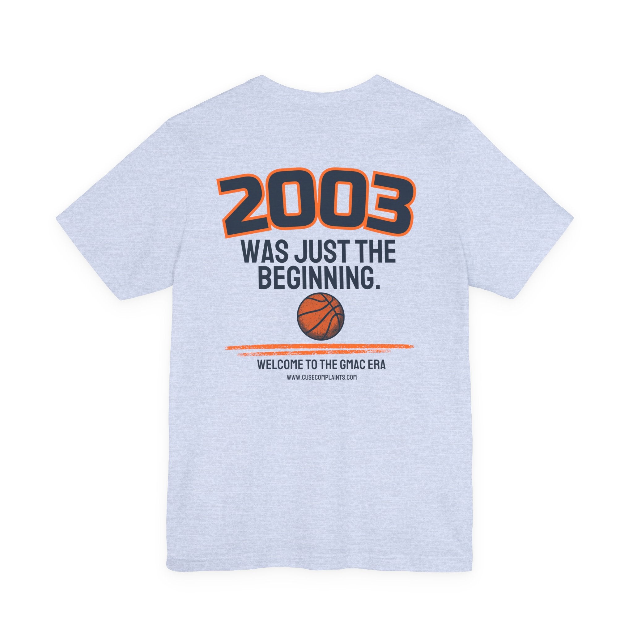 2003 Was Just the Beginning | Various Colors