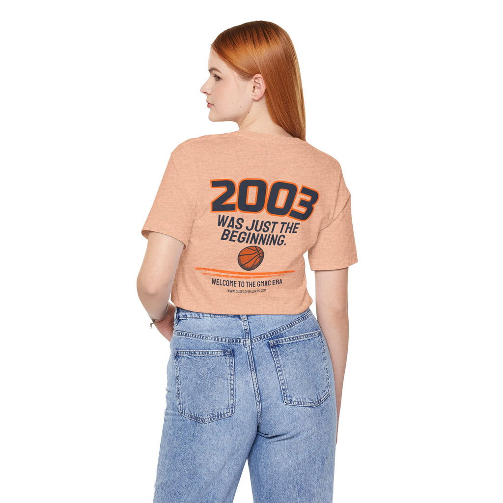 2003 Was Just the Beginning | Various Colors