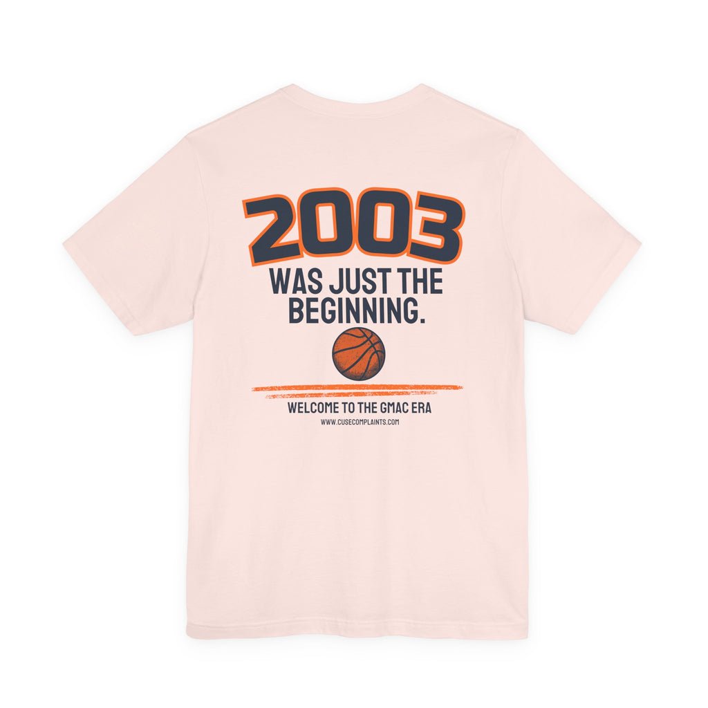 2003 Was Just the Beginning | Various Colors