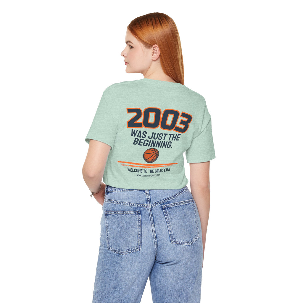 2003 Was Just the Beginning | Various Colors