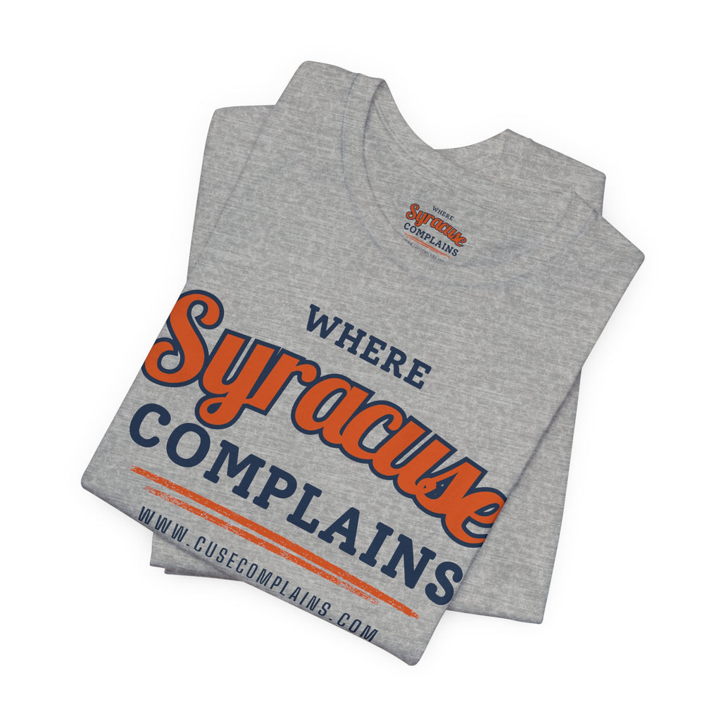 Syracuse Complains | T‑Shirt  - Various Colors