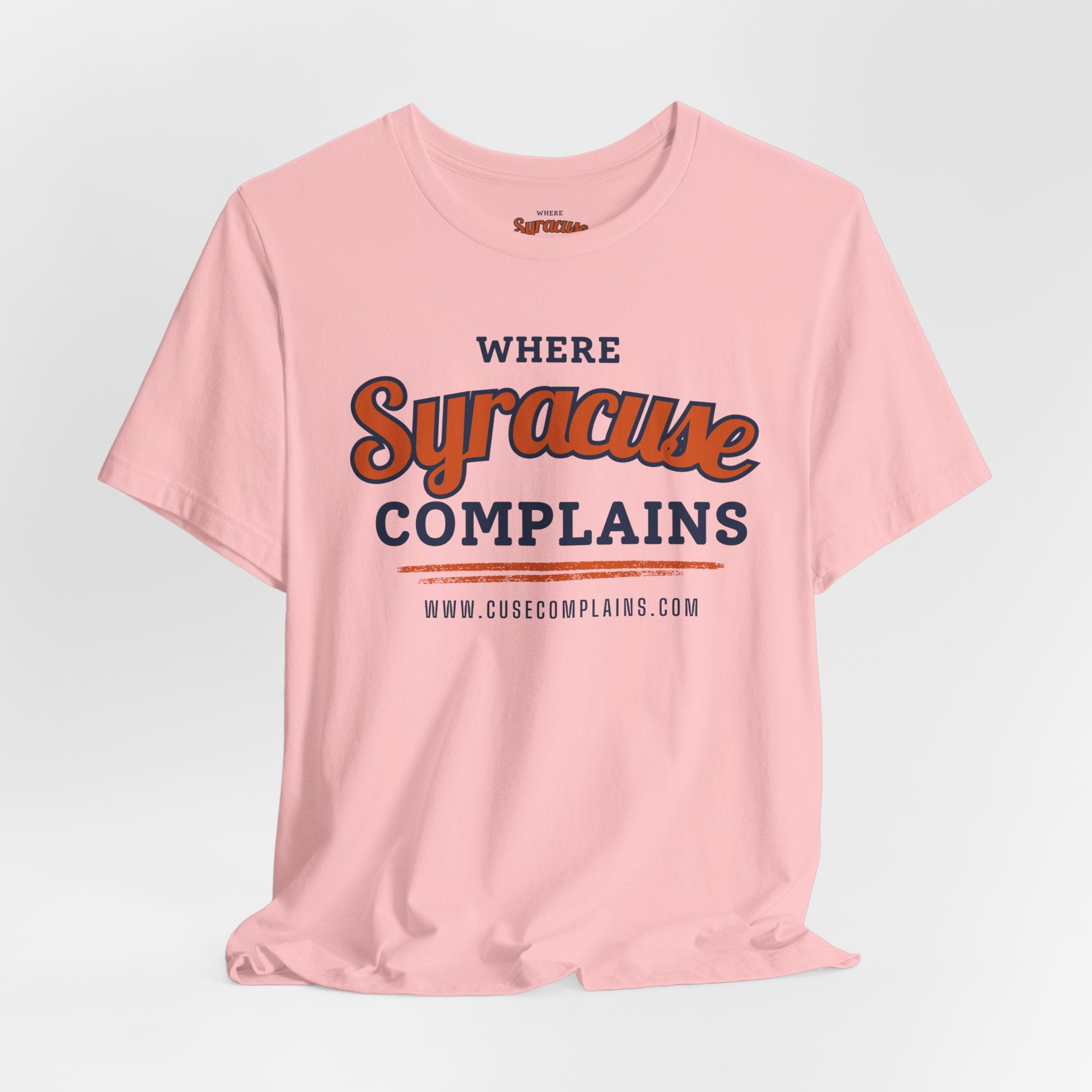 Syracuse Complains | T‑Shirt  - Various Colors