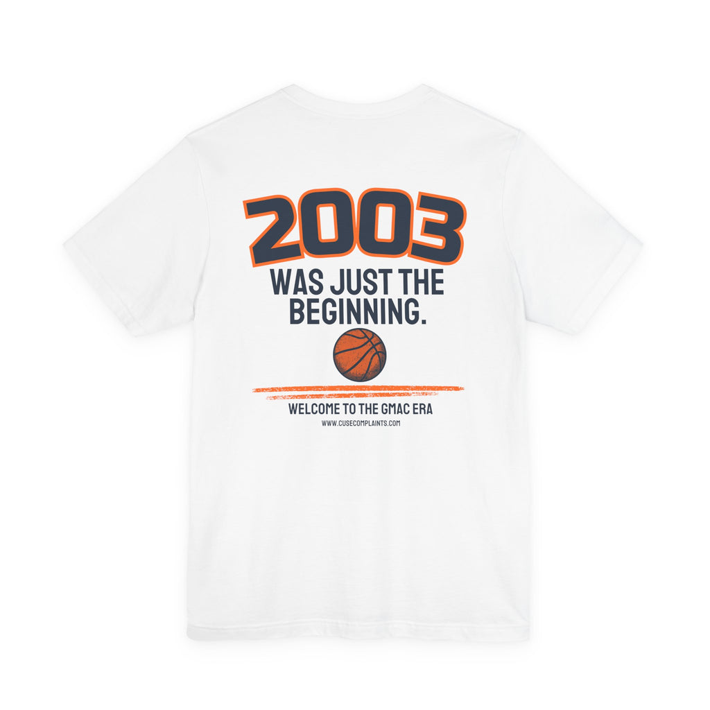 2003 Was Just the Beginning | Various Colors